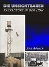 Buchcover Die Unsichtbaren - Kaskadeure in der DDR