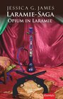 Buchcover Laramie-Saga (9): Opium in Laramie