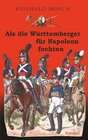 Buchcover Als die Württemberger für Napoleon fochten