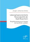Buchcover Lebensphasenorientierte Personalpolitik der Stadt Rosenheim. Biografieorientierung im Kontext der beruflichen Laufbahn