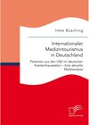 Buchcover Internationaler Medizintourismus in Deutschland. Patienten aus den USA im deutschen Krankenhaussektor - Eine aktuelle Ma