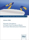 Buchcover Atomistic Simulations of Crack Front Curvature Effects and Crack-Microstructure Interactions