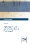 Buchcover Digitale Spiele und ökonomische Bildung - Theorieband