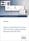 Buchcover Relation of Particle Motion and Process Zone Formation as a Basis for Sensing Approaches within PBF-LB/M