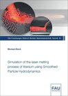 Buchcover Simulation of the laser melting process of titanium using Smoothed Particle Hydrodynamics