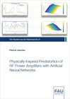 Buchcover Physically Inspired Predistortion of RF Power Amplifiers with Artificial Neural Networks