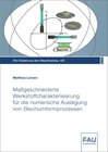 Buchcover Maßgeschneiderte Werkstoffcharakterisierung für die numerische Auslegung von Blechumformprozessen