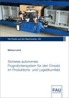 Buchcover Sicheres autonomes Flugrobotersystem für den Einsatz im Produktions- und Logistikumfeld