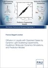 Buchcover Diffusion in Liquids with Dissolved Gases by Dynamic Light Scattering Experiments, Equilibrium Molecular Dynamics Simula