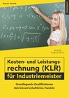 Buchcover Kosten- und Leistungsrechnung (KLR) für Industriemeister Übungsbuch