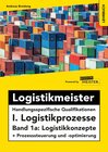 Buchcover Logistikmeister Handlungsspezifische Qualifikationen I. Logistikprozesse - Band 1a: Logistikkonzepte + Prozesssteuerung 