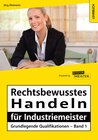 Buchcover Rechtsbewusstes Handeln für Industriemeister - Grundlegende Qualifikationen - Band 1