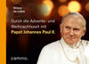 Buchcover Die Advents- und Weihnachtszeit mit Papst Johannes Paul II.