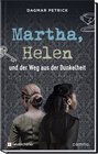 Buchcover Martha, Helen und der Weg aus der Dunkelheit