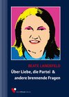 Buchcover Über Liebe, die Partei & andere brennende Fragen