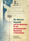 Buchcover Die Mainzer Republik und ihre Bedeutung für die parlamentarische Demokratie in Deutschland