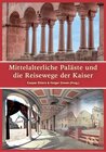 Buchcover Mittelalterliche Paläste und die Reisewege der Kaiser