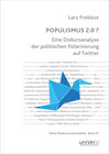 Buchcover POPULISMUS 2.0 ? Eine Diskursanalyse der politischen Polarisierung auf Twitter