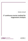 Buchcover Cn-continuous mortar method for Isogeometric Analysis