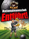 Buchcover NATIONALMANNSCHAFT ENTFÜHRT!