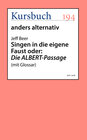 Buchcover Singen in die eigene Faust oder: Die ALBERT-Passage