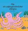 Buchcover Flip, ein außergewöhnlicher Oktopus