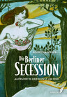 Buchcover Die Berliner Secession. Aufruhr in der Kunst um 1900