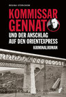 Buchcover Kommissar Gennat und der Anschlag auf den Orientexpress