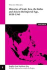 Buchcover Histories of Scale: Java, the Indies and Asia in the Imperial Age, 1820-1945