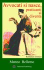 Buchcover Avvocati si nasce, praticanti si diventa