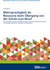 Buchcover Mehrsprachigkeit als Ressource beim Übergang von der Schule zum Beruf