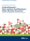 Buchcover Fachkräftebedarf - Nach welchen Qualifikationen halten Betriebe Ausschau?