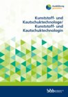 Buchcover Kunststoff- und Kautschuktechnologe / Kunststoff- und Kautschuktechnologin : Informationen für Ausbilder und Ausbilderin