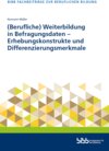 Buchcover (Berufliche) Weiterbildung in Befragungsdaten - Erhebungskonstrukte und Differenzierungsmerkmale