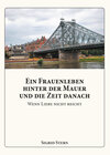 Buchcover Ein Frauenleben hinter der Mauer und die Zeit danach