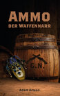 Buchcover Ammo der Waffennarr