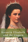 Buchcover Kaiserin Elisabeth und ihr Ungarn
