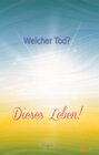 Buchcover Welcher Tod? Dieses Leben!