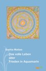 Buchcover Das volle Leben oder Frieden in Aquamarin