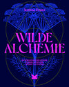 Buchcover Wilde Alchemie