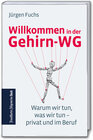 Buchcover Willkommen in der Gehirn-WG: Warum wir tun, was wir tun – privat und im Beruf