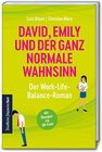 Buchcover David, Emily und der ganz normale Wahnsinn: Der Work-Life-Balance-Roman