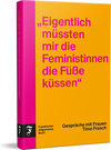 Buchcover "Eigentlich müssten mir die Feministinnen die Füße küssen"