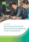 Buchcover Die Neuausrichtung der Kleinunternehmerregelung in der Umsatzsteuer