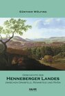 Buchcover Geschichte des Henneberger Landes zwischen Grabfeld, Rennsteig und Rhön