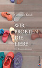 Buchcover Wir probten die Liebe