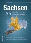 Buchcover Sachsen. 55 Highlights aus der Geschichte