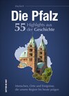 Buchcover Die Pfalz. 55 Highlights aus der Geschichte