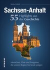Buchcover Sachsen-Anhalt. 55 Highlights aus der Geschichte