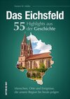 Buchcover Das Eichsfeld. 55 Highlights aus der Geschichte
